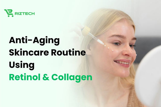 Anti-Aging Skincare Routine Using Retinol & Collagen
