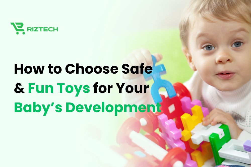 Safe & Fun Toys for Your Baby’s Development