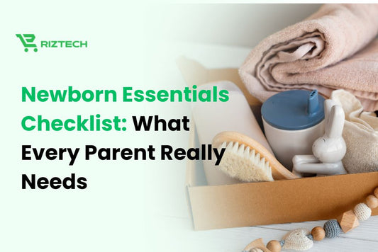 Newborn Essentials Checklist: What Every Parent Really Needs