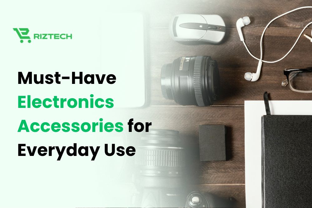 Electronics Accessories for Everyday Use