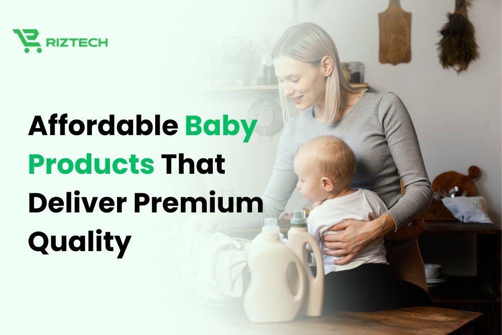 Affordable Baby Products That Deliver Premium Quality