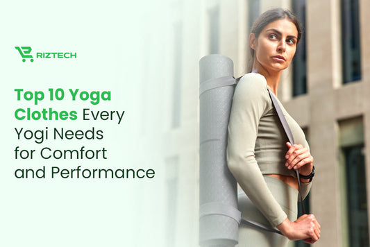 Top 10 Yoga Clothes Every Yogi Needs for Comfort and Performance